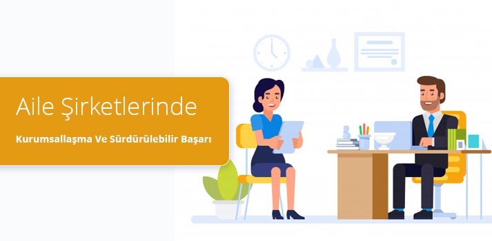 Aile Şirketlerinde Kurumsallaşma Ve Sürdürülebilir Başarı Eğitimi