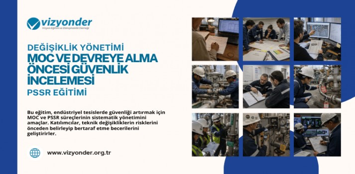 Değişiklik Yönetimi - MOC ve Devreye Alma Öncesi Güvenlik İncelemesi - PSSR Eğitimi