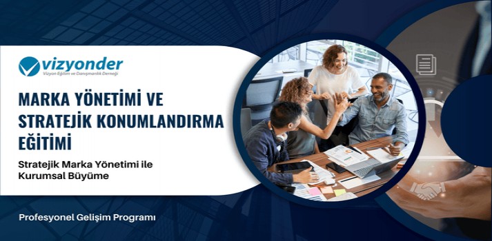 Marka Yönetimi ve Stratejik Konumlandırma Eğitimi