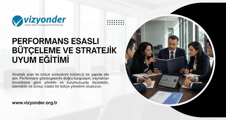 Performans Esaslı Bütçeleme ve Stratejik Uyum Eğitimi - 20 Ekim 2026