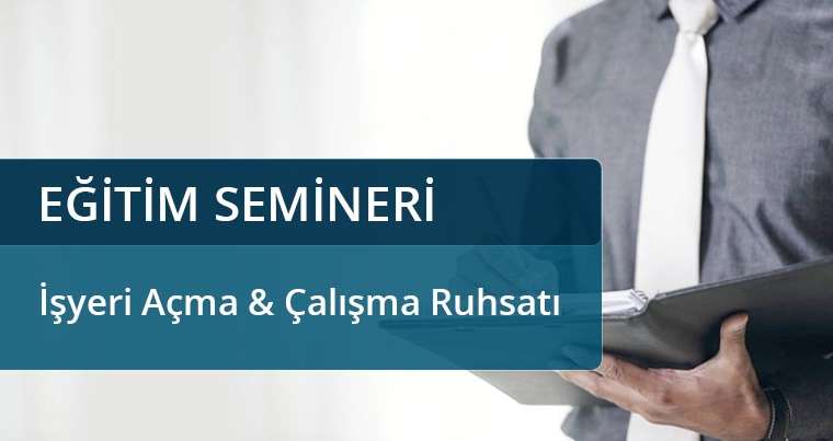 15-19 Mart 2023 İşyeri Açma ve Çalışma Ruhsat Eğitimi Antalya