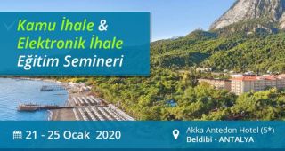 21- 25 Ocak 2020 Bakanlık Onaylı Kamu Kurumlarına Yönelik Kamu İhale ve Elektronik İhale Eğitim Semineri Kemer- Antalya