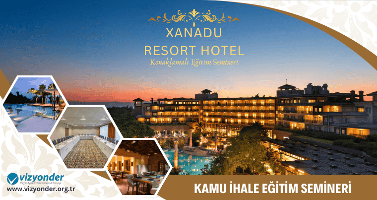 Xanadu Resort Hotel - Kamu İhale ve E-İhale Eğitimi  27 Ekim 2025 - 31 Ekim 2025